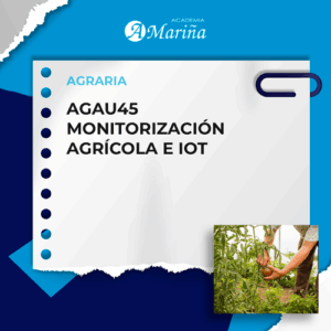AGAU45 MONITORIZACIÓN AGRÍCOLA E IOT